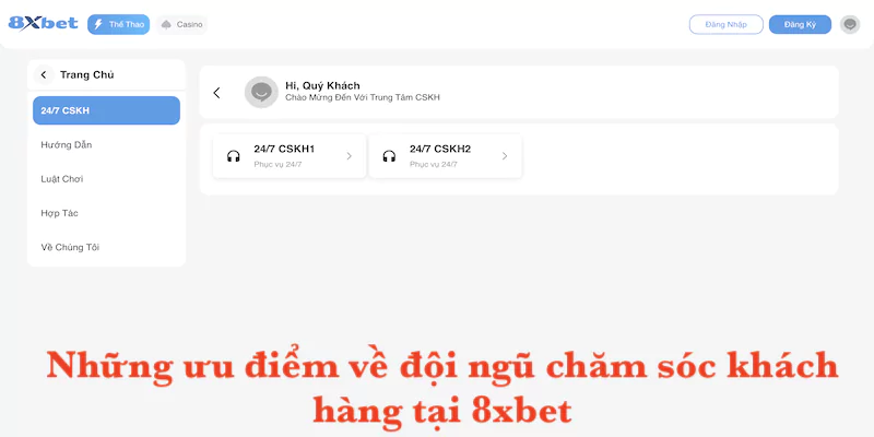Liên hệ 8xbet Những ưu điểm về đội ngũ chăm sóc khách hàng tại 8xbet