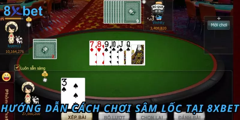 Cách Chơi Sâm Lốc - Hướng Dẫn Dành Cho Tân Thủ Hướng dẫn cách chơi Sâm Lốc tại 8Xbet