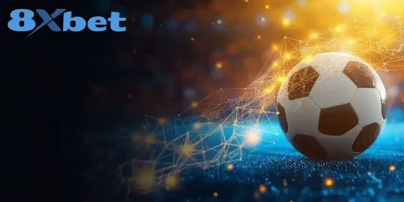 Một vài thông tin cơ bản về cá cược bóng đá 8XBET